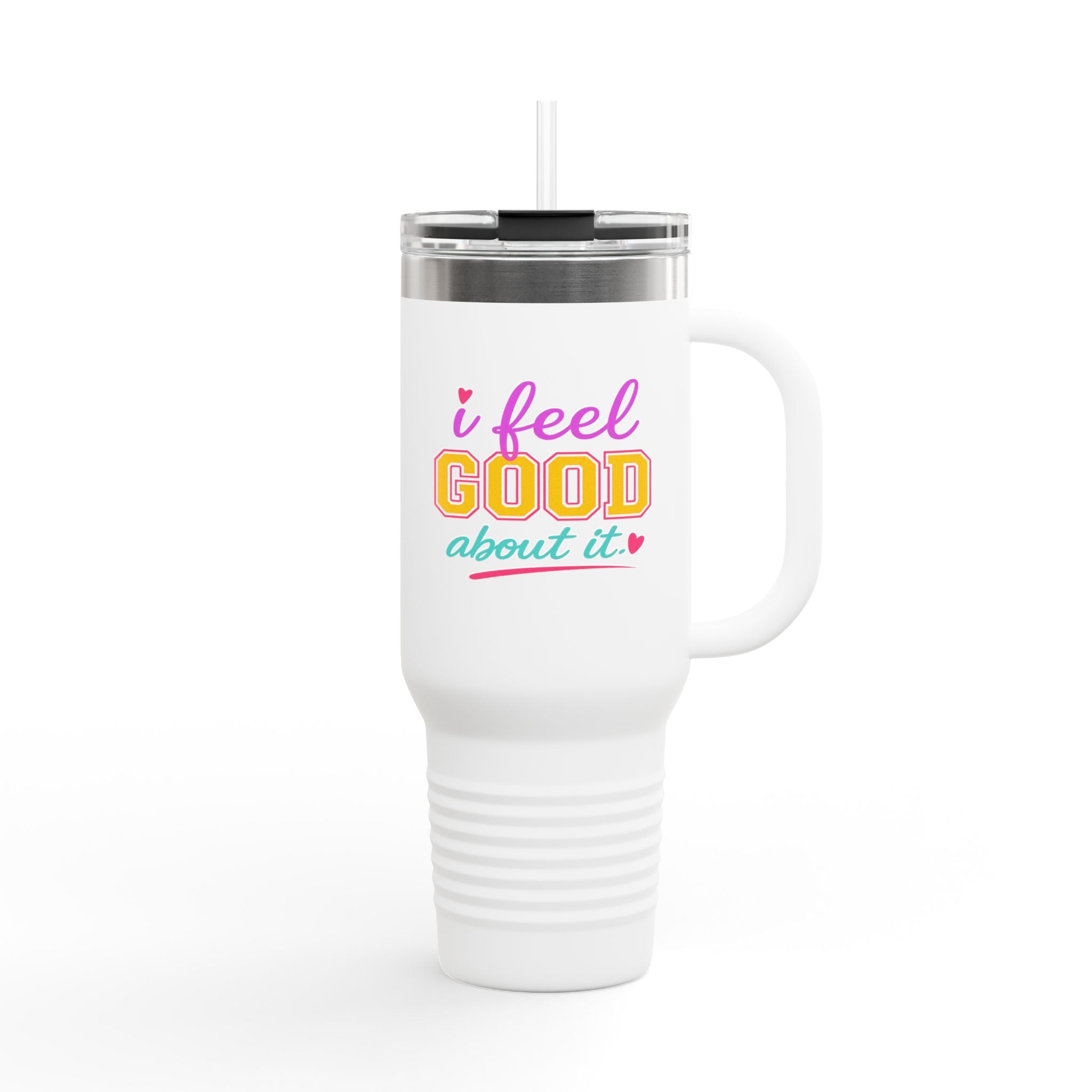 I Feel Good About It Travel Mug 💕 | 40oz Insulated Tumbler