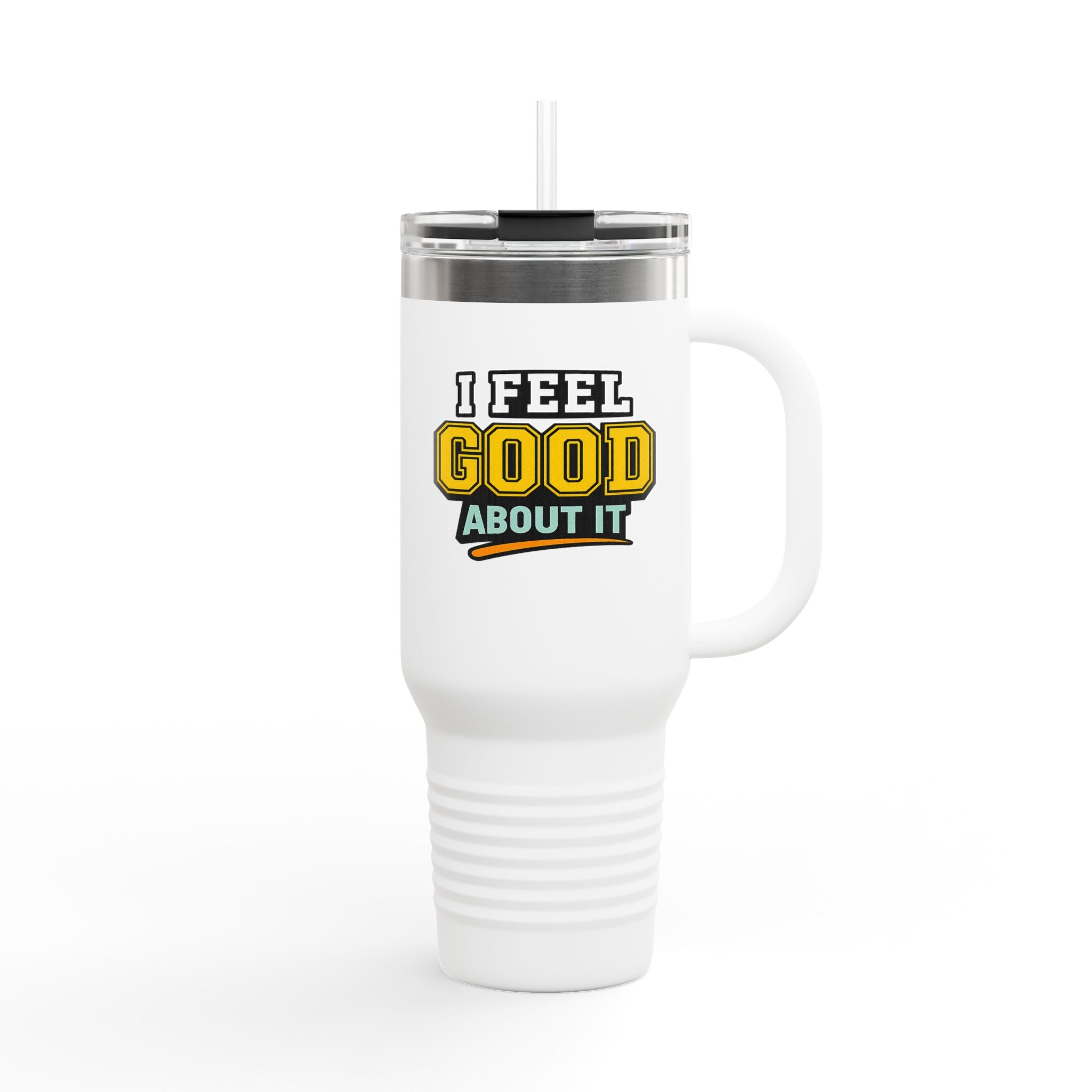 40oz Insulated Travel Mug — "I Feel Good About It" Retro Typography